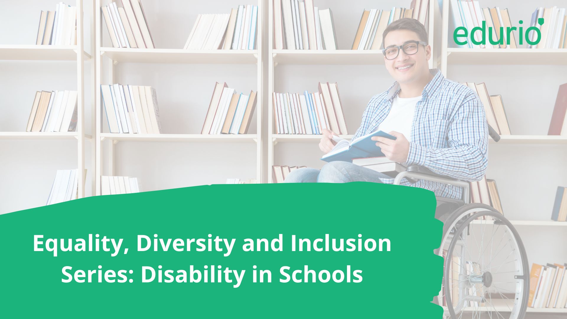 Featured image for Equality, Diversity and Inclusion: Disability in Schools Blog