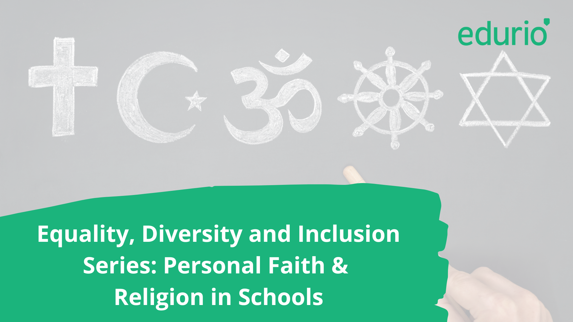 Featured image for Equality, Diversity and Inclusion: Personal Faith and Religion in Schools