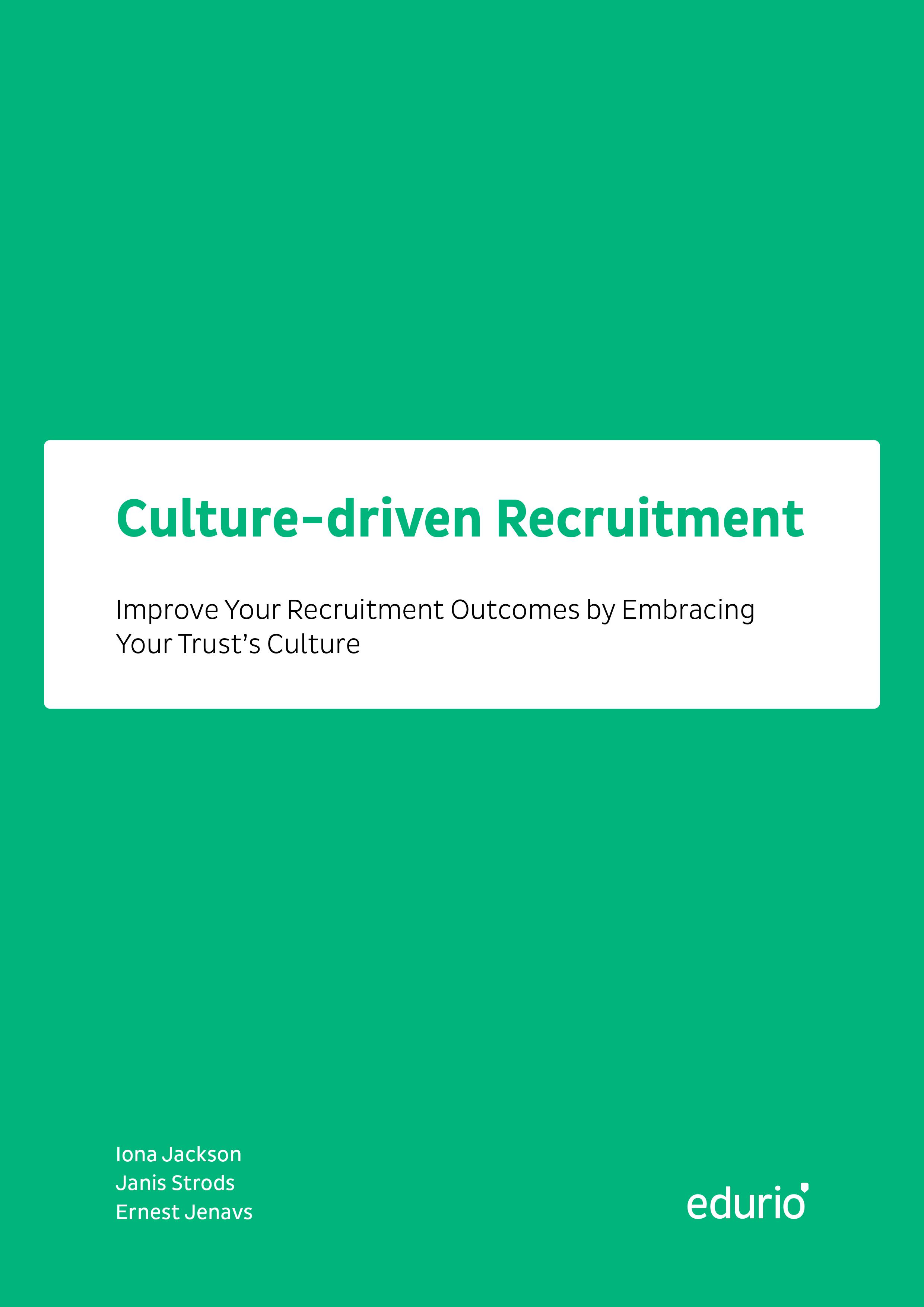 Culture-driven Recruitment guide | Improve Your Recruitment Outcomes by Embracing Your Trust’s Culture