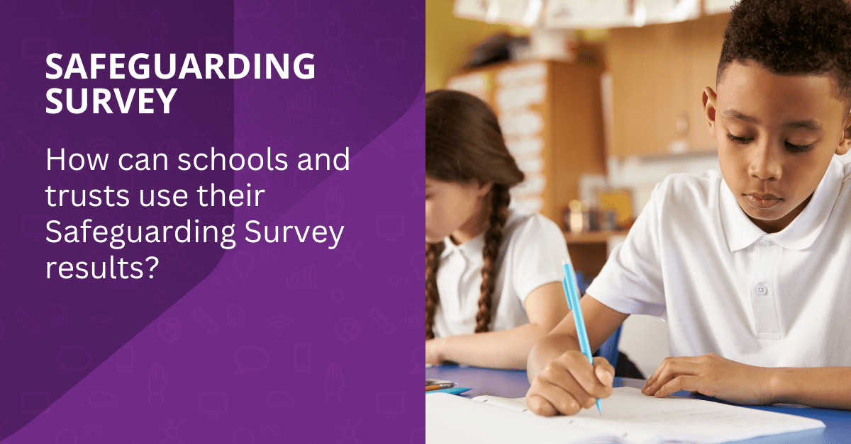 SAFEGUARDING-SURVEY_-How-can-schools-and-trusts-use-their-Safeguarding-Survey-results