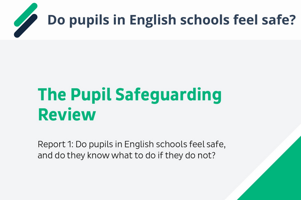 Pupil Safeguarding Report_ Do pupils in English schools feel safe