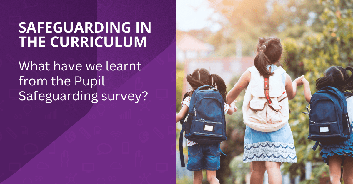 SAFEGUARDING-IN-THE-CURRICULUM_-What-have-we-learnt-from-the-Pupil-Safeguarding-survey