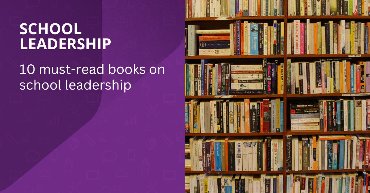 SCHOOL LEADERSHIP_ 10 must-read books on school leadership