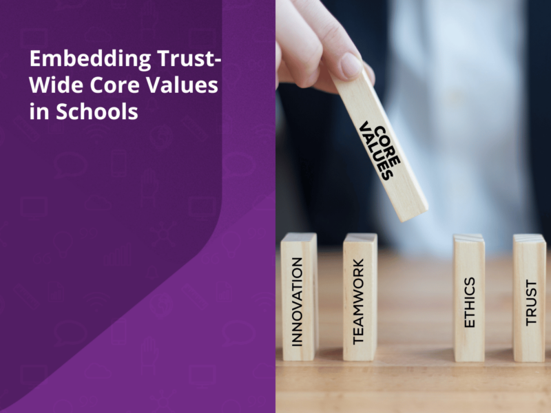 Embedding Trust-Wide Core Values in Schools