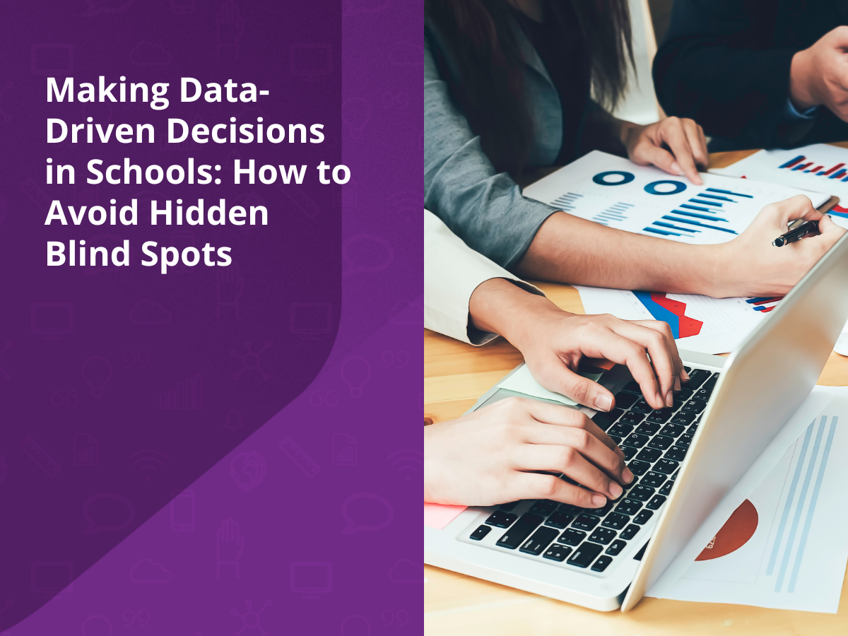 Making-Data-Driven-Decisions-in-Schools-How-to-Avoid-Hidden-Blind-Spots
