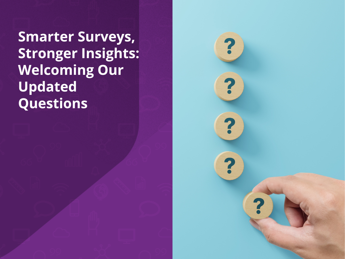 Smarter-Surveys-Stronger-Insights-Welcoming-Our-Updated-Questions